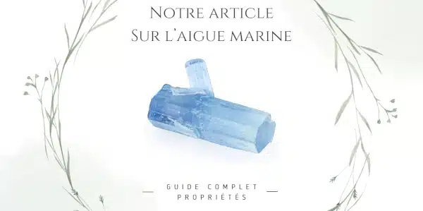 Image pour accéder à notre article de blog sur l'aigue-marine