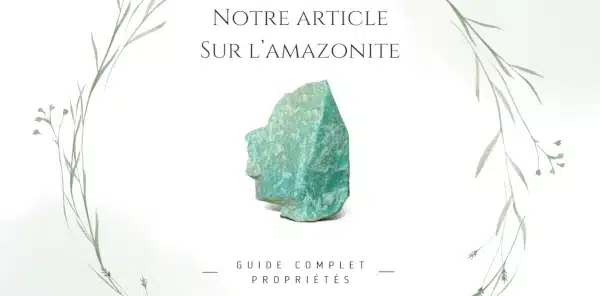 Image pour accéder a notre article de blog sur l'amazonite