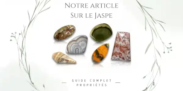 Image pour accéder à notre article de blog sur la jaspe