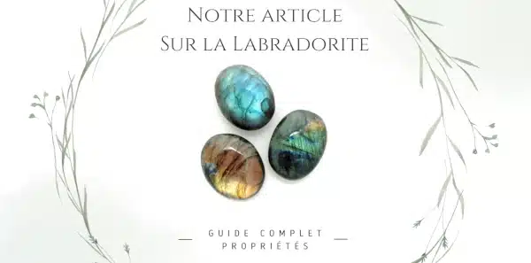 Image pour accéder à notre article de blog sur la labradorite