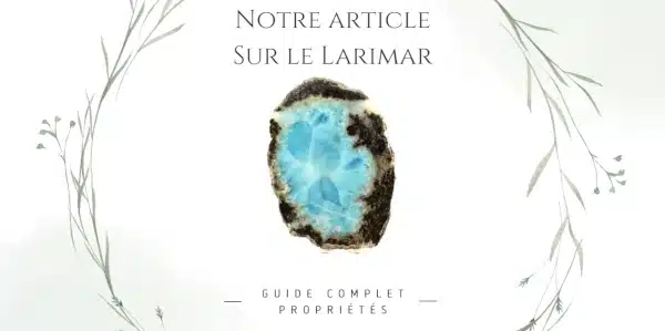 Image pour accéder a notre article de blog sur le larimar