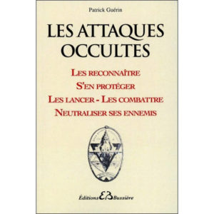 Les attaques occultes - Les reconnaître s'en protéger les lancer