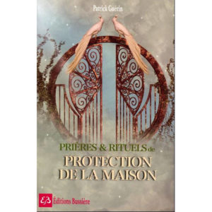 Prières & Rituels de protection de la maison